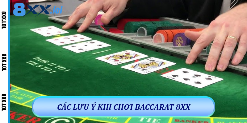 Baccarat 8XX - Hướng Dẫn Chơi, Chiến Thuật Và Kinh Nghiệm 7 Các Lưu Ý Khi Chơi Baccarat 8XX