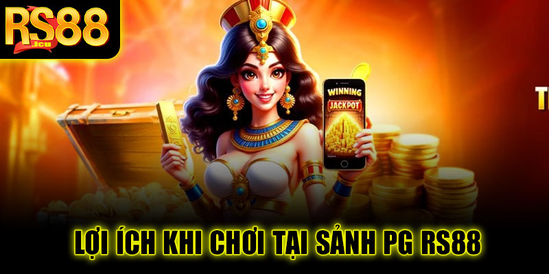 Khám phá Sảnh PG – Thiên đường game đổi thưởng tại RS88 9 Lợi ích khi chơi tại Sảnh PG RS88