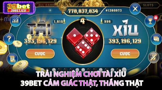 🎮 Trải nghiệm chơi Tài Xỉu 39BET – Cảm giác thật, thắng thật
